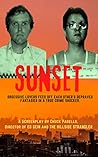SUNSET : A Hair-Raising True Crime Screenplay from the Director of ED GEIN & THE HILLSIDE STRANGLER.