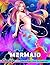 Mermaid Coloring Book: Adult Coloring Book Features Beautiful and Fanstasy Mermaid with Ocean Scences For Relaxation