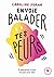 Envoie balader tes peurs : ...