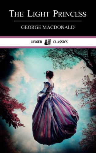 The Light Princess: Children's Classic Fairy Tale