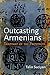 Outcasting Armenians by Talin Suciyan
