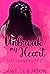 Unbreak My Heart: A Harmony Heights Spin-Off Series (Life University Book 2)