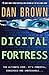 Digital Fortress by Dan    Brown