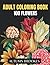 Adult Coloring Book: 100 Fl...
