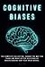 COGNITIVE BIASES: The Compl...