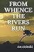 From Whence The Rivers Run