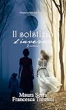 Il solstizio d'inverno by Maura Serra