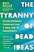 The Tyranny of Dead Ideas by Matt         Miller