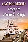 Meet Me in River's Edge by Nan Reinhardt