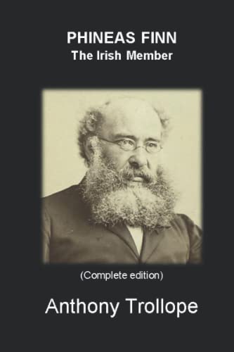 PHINEAS FINN The Irish Member: (Complete edition) Vol.I – Vol.II