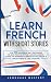 Learn French with Short Sto...