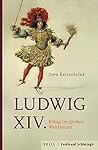Ludwig XIV.: Konig Im Groaen Welttheater (German Edition)