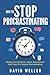 How to Stop Procrastinating: Master Your Emotions, Mind, Environment And Time To Conquer Procrastination