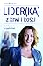 Lider(ka) z krwi i kosci