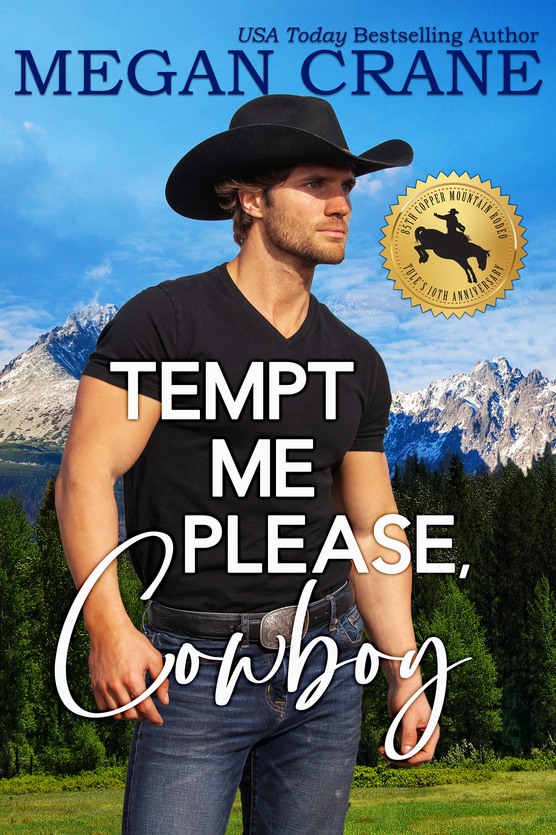 Tempt Me Please, Cowboy (The 85th Copper Mountain Rodeo, #2)