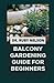 BALCONY GARDENING GUIDE FOR...