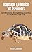 Hermann's Tortoise For Begi...