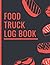 Food Truck Log Book: Food T...