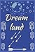 Dream land, dream journal: Dream journal tracker for men ,women,kids,and teens