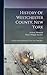 History Of Westchester County, New York by Frederic Shonnard