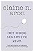 Het hoogsensitieve kind by Elaine N. Aron Het hoogsensitieve kind by Elaine N. Aron