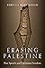 Erasing Palestine: Free Speech and Palestinian Freedom