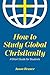 How to Study Global Christianity by Jason Bruner