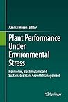 Plant Performance Under Environmental Stress: Hormones, Biostimulants and Sustainable Plant Growth Management