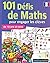 101 Défis de Maths (pour en...