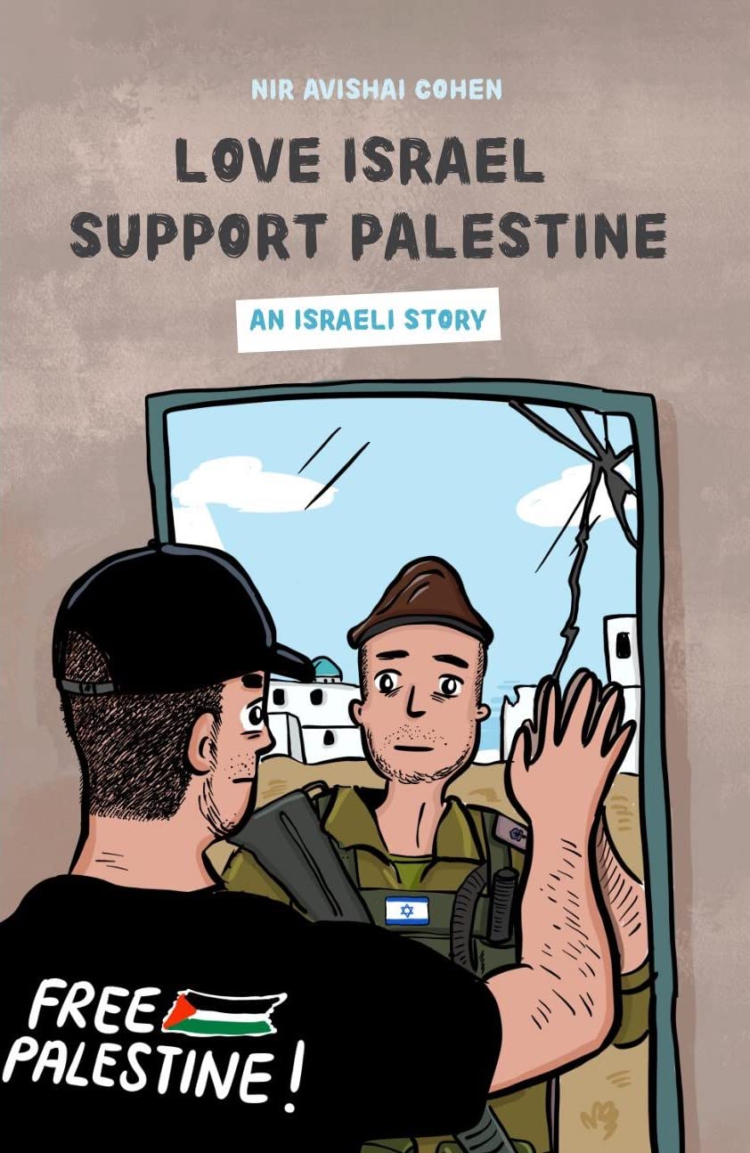 Love Israel support Palestine: An Israeli story (Kindle Edition)