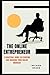 The Online Entrepreneur: A Practical Guide to Starting and Growing Your Online Business