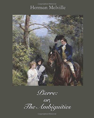 Pierre: or, The Ambiguities