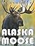 A Photo Book Of Alaska Moos...