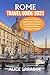 Rome Travel Guide 2023 by Alice Sprague