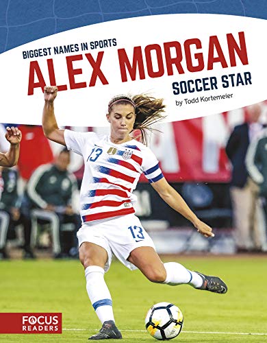 Alex Morgan: Soccer Star (Biggest Names in Sports Set 4 (Set of 8))