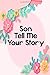 Son Tell Me Your Story