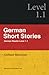 German Reader Level 1.1: A collection of original German-language short stories for the beginner student (German Edition)