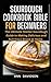 Sourdough Cookbook Bible For Beginners by Ann Davidson