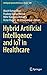 Hybrid Artificial Intelligence and IoT in Healthcare by Akash Kumar Bhoi