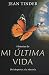 Historias de Mi última vida by Jean Tinder