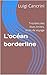 L'océan borderline: Troubles des états limites, récits de voyage (French Edition)