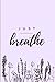Just Breathe Journal