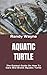 AQUATIC TURTLE by Randy Wayne
