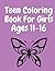 Teen Coloring Book For Girl...