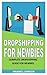 DROPSHIPPING FOR NEWBIES: C...