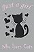 Just a Girl who Loves Cats