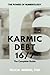 Karmic Debt 16/7: The Compl...