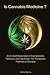 Is Cannabis Medicine?: An I...
