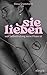 sie lieben: weil Selbstfind...