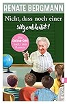 Nicht, dass noch einer sitzenbleibt! by Renate Bergmann